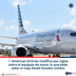 ✈️ American Airlines modifica sus reglas sobre el equipaje de mano: lo que debe saber si viaja desde Estados Unidos