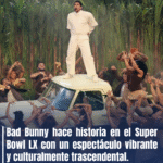 Bad Bunny hace historia en el Super Bowl LX con un espectáculo vibrante y culturalmente trascendental.