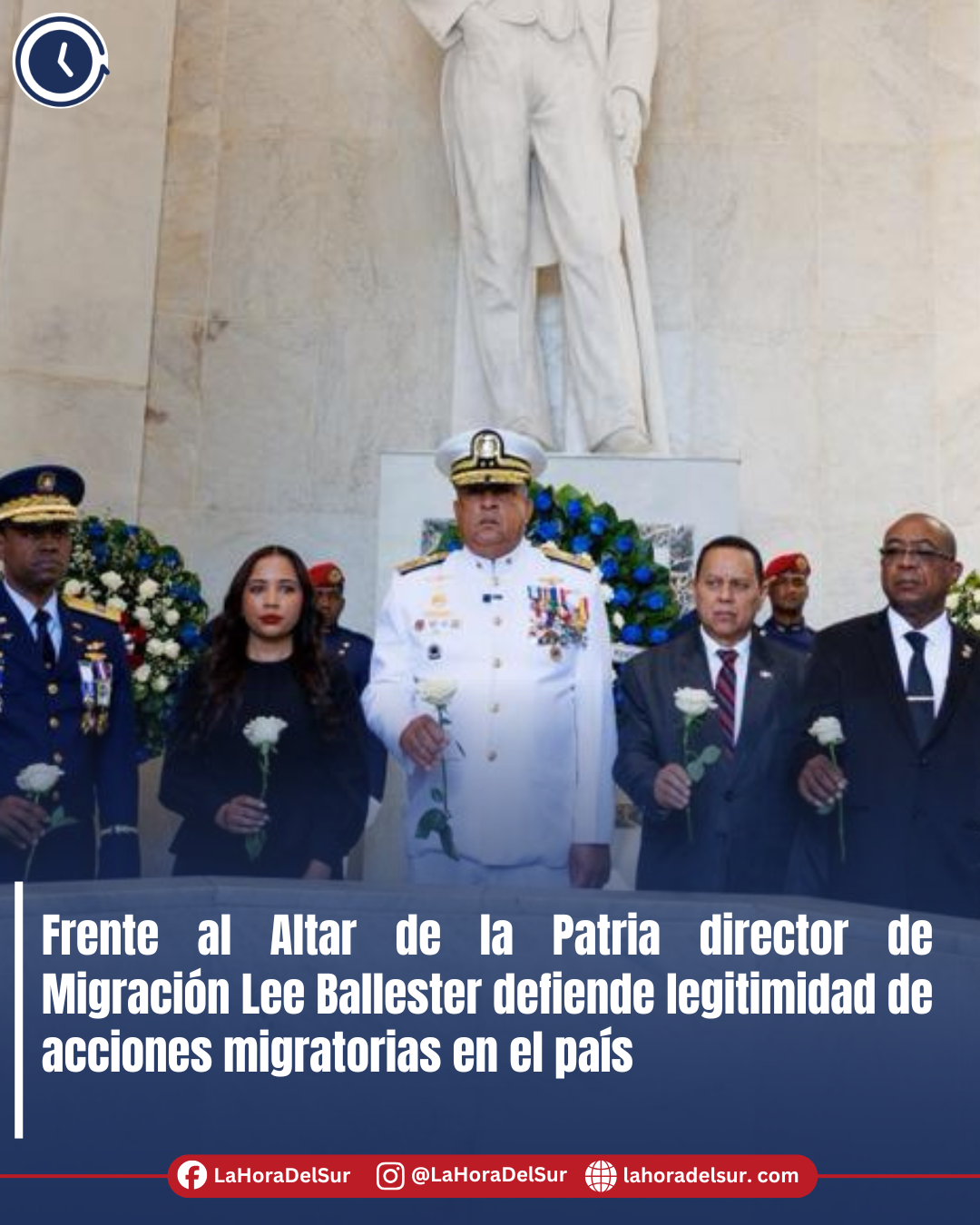 Frente al Altar de la Patria director de Migración Lee Ballester defiende legitimidad de acciones migratorias en el país