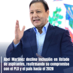 Abel Martínez declina inclusión en listado de aspirantes, reafirmando su compromiso con el PLD y el país hacia el 2028