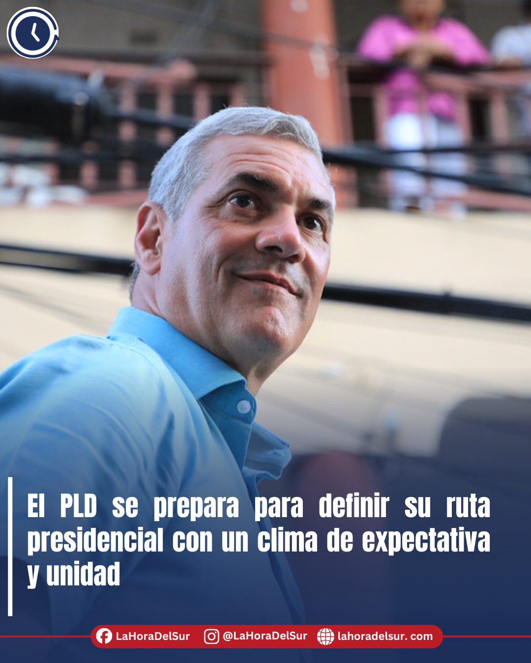 El PLD se prepara para definir su ruta presidencial con un clima de expectativa y unidad