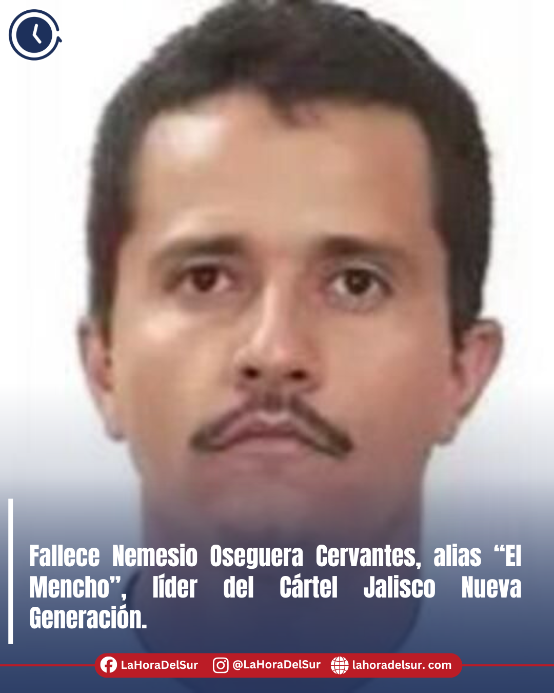 Fallece Nemesio Oseguera Cervantes, alias “El Mencho”, líder del Cártel Jalisco Nueva Generación.