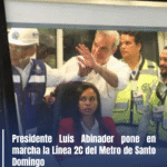 Presidente Luis Abinader pone en marcha la Línea 2C del Metro de Santo Domingo