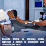Dirección General de Migración evalúa aspirantes a agentes de interdicción para reforzar la zona norte