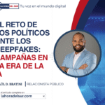 El reto de los políticos ante los deepfakes: campañas en la era de la IA