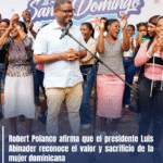 Robert Polanco afirma que el presidente Luis Abinader reconoce el valor y sacrificio de la mujer dominicana