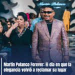 Martín Polanco Forever: El día en que la elegancia volvió a reclamar su lugar