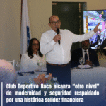 Club Deportivo Naco alcanza “otro nivel” de modernidad y seguridad respaldado por una histórica solidez financiera