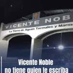 Vicente Noble no tiene quien le escriba