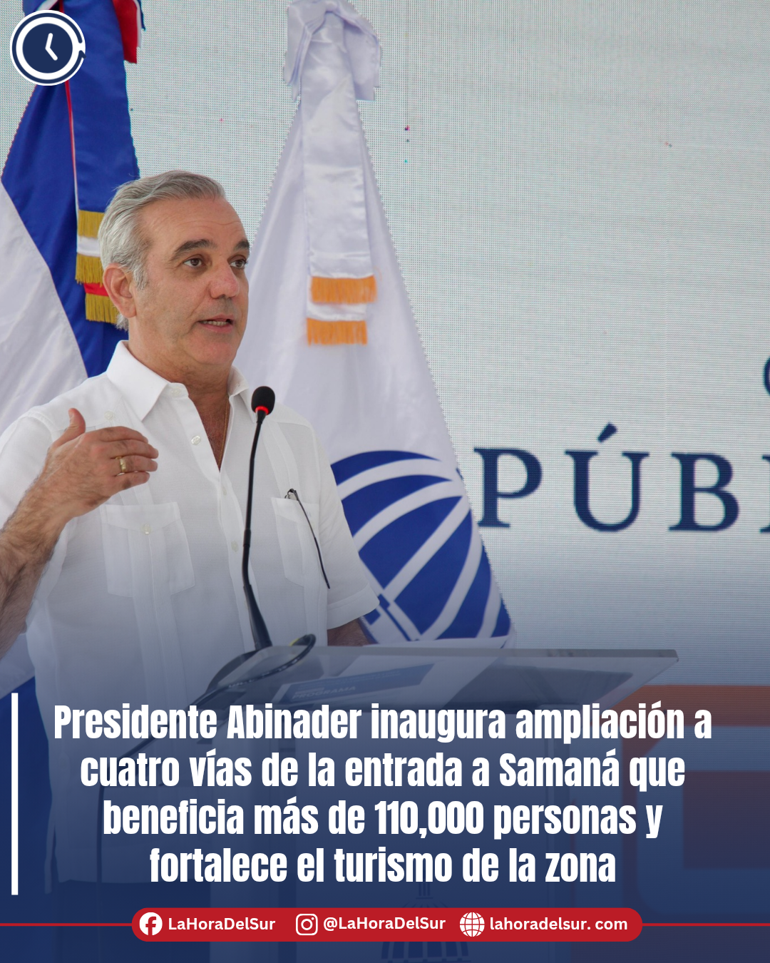 Presidente Abinader inaugura ampliación a cuatro vías de la entrada a Samaná que beneficia más de 110,000 personas y fortalece el turismo de la zona