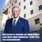 Banreservas es premiado por Global Finance como Mejor Banco dominicano; recibe otros tres reconocimientos