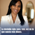 La decisión más cara, rara vez es la que cuesta más dinero.