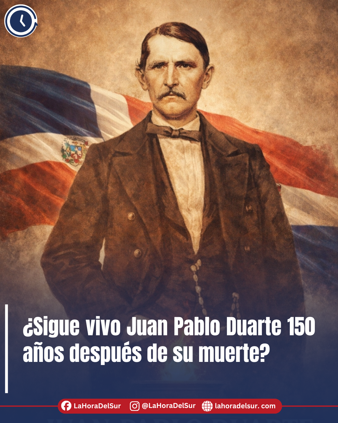 ¿Sigue vivo Juan Pablo Duarte 150 años después de su muerte?