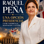 Raquel Peña:&nbsp;Una opción presidencial entre experiencia, renovación y futuro